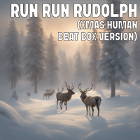Run Run Rudolph (Xmas Human Beat Box Version) cover